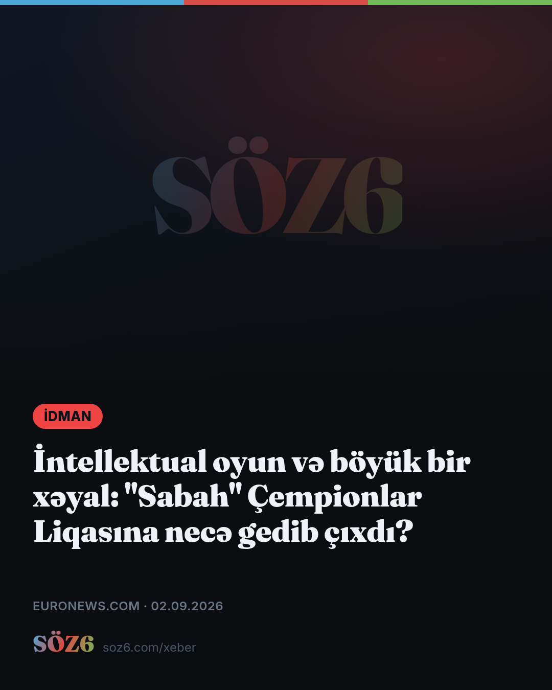 İntellektual oyun və böyük bir xəyal: "Sabah" Çempionlar Liqasına necə gedib çıxdı?