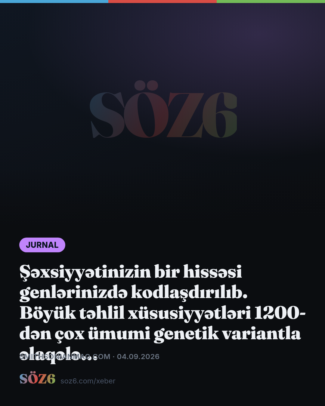Şəxsiyyətinizin bir hissəsi genlərinizdə kodlaşdırılıb. Böyük təhlil xüsusiyyətləri 1200-dən çox ümumi genetik variantla əlaqələndirir