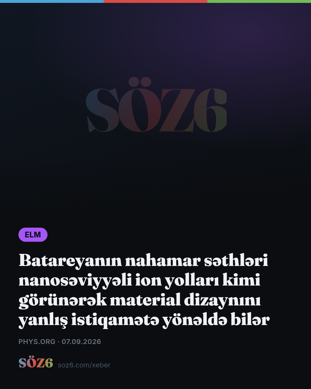 Batareyanın nahamar səthləri nanosəviyyəli ion yolları kimi görünərək material dizaynını yanlış istiqamətə yönəldə bilər
