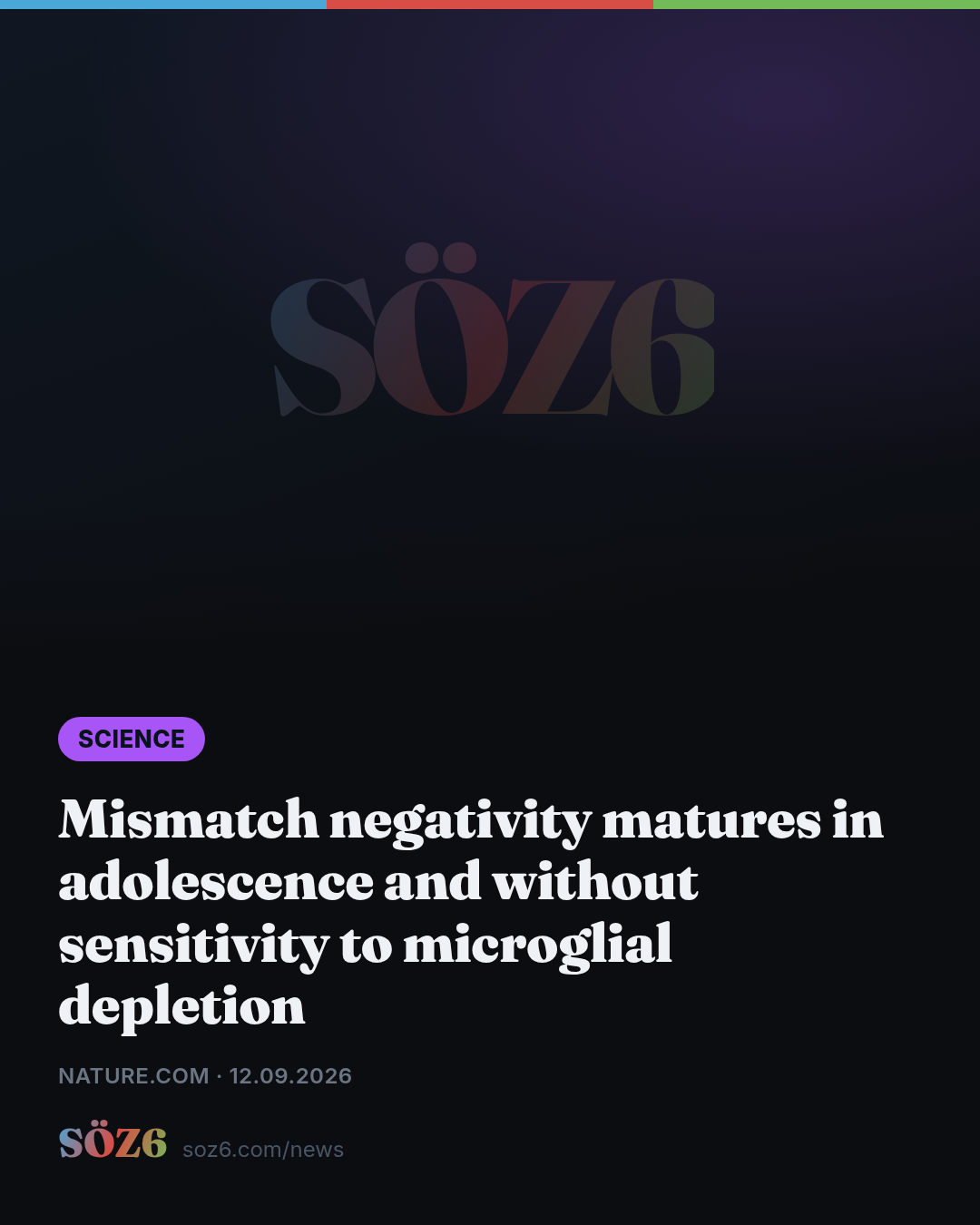 Mismatch negativity matures in adolescence and without sensitivity to microglial depletion
